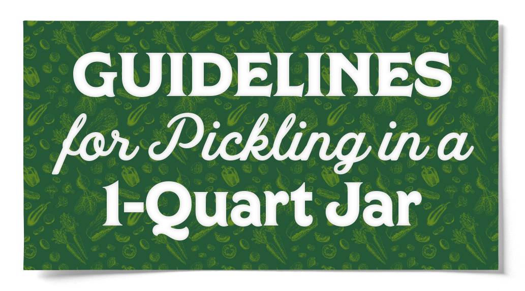 Guidelines for Pickling in 1 A Quart Jar