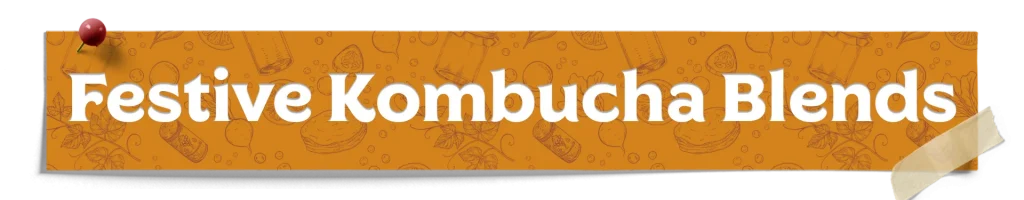 Classic Kombucha Variations